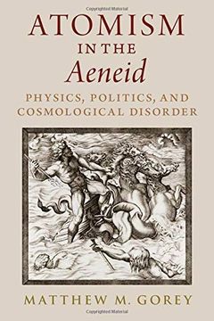 portada Atomism in the Aeneid: Physics, Politics, and Cosmological Disorder (en Inglés)