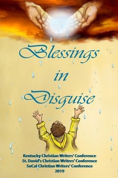 portada Blessings in Disguise: Kentucky Christian Writers' Conference, St. David's Christian Writers' Conference, SoCal Christian Writers' Conference (en Inglés)