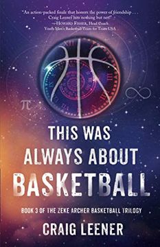 portada This was Always About Basketball: Book 3 of the Zeke Archer Basketball Trilogy (en Inglés)