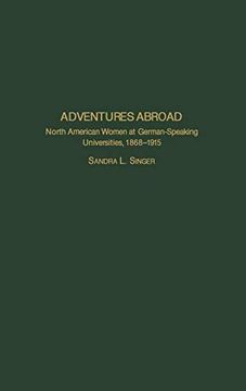 portada Adventures Abroad: North American Women at German-Speaking Universities, 1868-1915 (en Inglés)