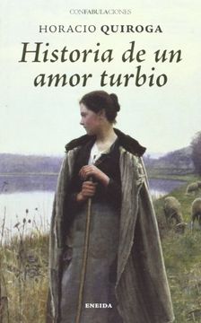 portada Historia de un Amor Turbio (Confabulaciones (Eneida)) (in Spanish)