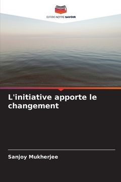 portada L'initiative apporte le changement (en Francés)