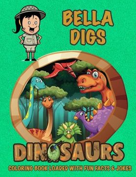 portada Bella Digs Dinosaurs Coloring Book Loaded With fun Facts & Jokes (Personalized Books for Children) 