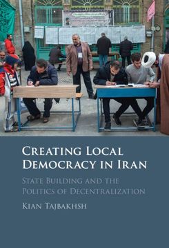 portada Creating Local Democracy in Iran: State Building and the Politics of Decentralization (en Inglés)
