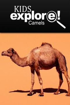 portada Camels - Kids Explore: Animal books nonfiction - books ages 5-6 (en Inglés)