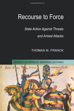 portada Recourse to Force: State Action Against Threats and Armed Attacks (Hersch Lauterpacht Memorial Lectures) (en Inglés)