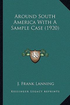portada around south america with a sample case (1920)