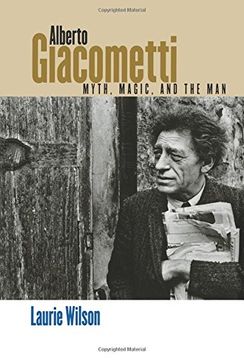 portada Alberto Giacometti: Myth, Magic, and the man (en Inglés)