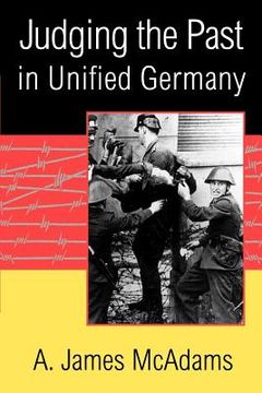 portada Judging the Past in Unified Germany (en Inglés)