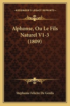 portada Alphonse, Ou Le Fils Naturel V1-3 (1809) (in French)