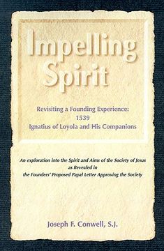 portada impelling spirit: revisiting a founding experience: 1539, iqnatius of loyola and his companions