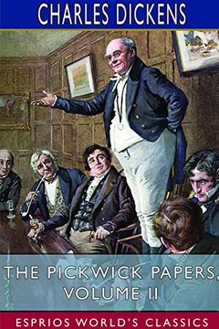 portada The Pickwick Papers, Volume ii (Esprios Classics) (en Inglés)