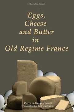 portada Eggs, Cheese and Butter in Old Regime France (en Inglés)