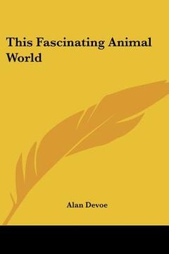 portada this fascinating animal world (en Inglés)