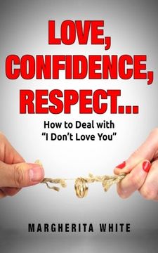 portada love confidence respect: How to Deal with ?I Don?t Love You?