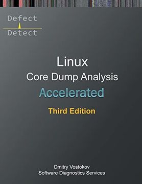 portada Accelerated Linux Core Dump Analysis: Training Course Transcript with GDB and WinDbg Practice Exercises, Third Edition (en Inglés)