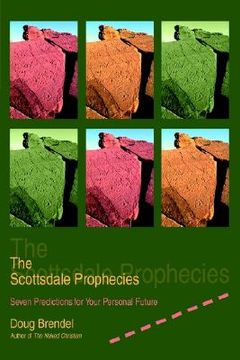 portada the scottsdale prophecies: seven predictions for your personal future (en Inglés)