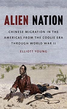portada Alien Nation: Chinese Migration in the Americas From the Coolie era Through World war ii (The David j. Weber Series in the new Borderlands History) (in English)