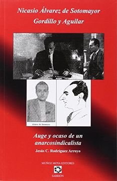 portada Nicasio Álvarez de Sotomayor: Auge y ocaso de un anarcosindicalista 1899-1936 (Ensayo)