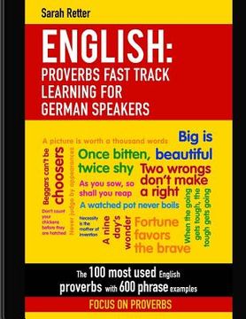 portada English: Proverbs Fast Track Learning For German Speakers: The 100 most used English proverbs with 600 phrase examples.