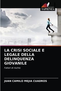 portada La Crisi Sociale E Legale Della Delinquenza Giovanile (en Italiano)