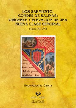 portada Los Sarmiento, Condes de Salinas: Orígenes y Elevación de una Nueva Clase Señorial. Siglos Xii-Xvi (Historia Medieval y Moderna)
