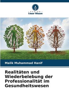 portada Realitäten und Wiederbelebung der Professionalität im Gesundheitswesen (en Alemán)