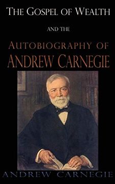 portada Gospel of Wealth and the Autobiography of Andrew Carnegie (in English)