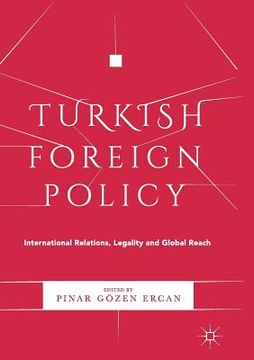 portada Turkish Foreign Policy: International Relations, Legality and Global Reach (en Inglés)