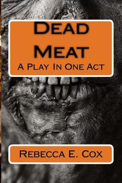portada Dead Meat: A Play In One Act (en Inglés)