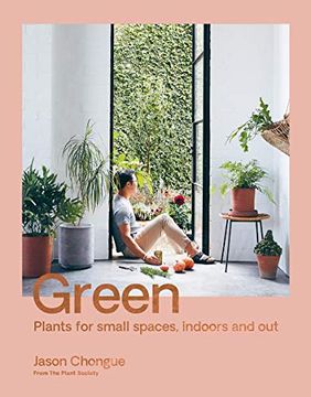 portada Green: Plants for Small Spaces, Indoors and out 