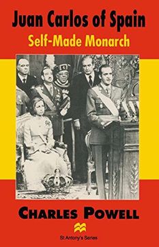 portada Juan Carlos of Spain: Self-Made Monarch (St Antony's Series)