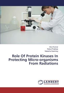 portada Role Of Protein Kinases In Protecting Micro-organisms From Radiations