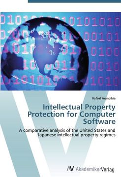 portada Intellectual Property Protection for Computer Software: A comparative analysis of the United States and Japanese intellectual property regimes