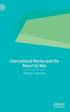 portada International Norms and the Resort to War (en Inglés)