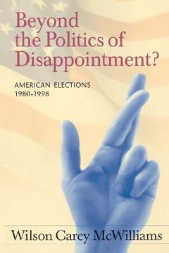 portada Beyond the Politics of Disappointment?: American Elections, 1980-1998