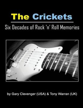 portada The Crickets: Six Decades of Rock N Roll Memories (in English)
