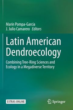 portada Latin American Dendroecology: Combining Tree-Ring Sciences and Ecology in a Megadiverse Territory (en Inglés)