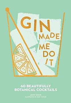 portada Gin Made me do it: 60 Beautifully Botanical Cocktails (in English)