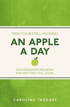 portada An Apple a Day: Old-Fashioned Proverbs and Why They Still Work (en Inglés)
