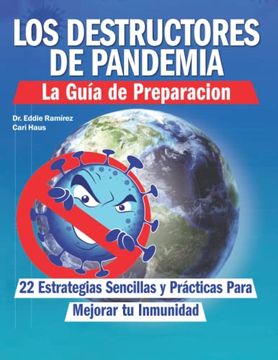 portada Los Destructores de Pandemia: La Guía de Preparación: 22 Estrategias Sencillas y Prácticas Para Mejorar tu Inmunidad (in Spanish)