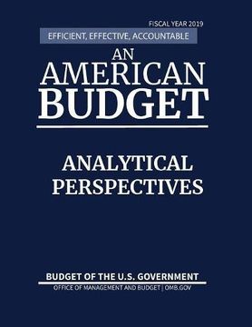 portada Analytical Perspectives, Budget of the United States, Fiscal Year 2019: Efficient, Effective, Accountable An American Budget