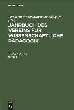 portada Jahrbuch des Vereins für Wissenschaftliche Pädagogik. Erläuterungen. 18/1886 (en Alemán)