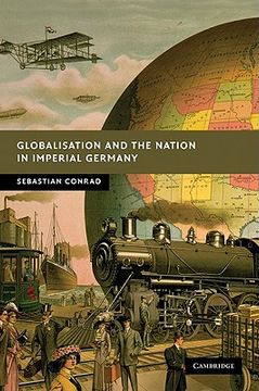 portada Globalisation and the Nation in Imperial Germany (New Studies in European History) (in English)