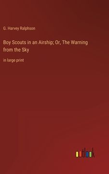 portada Boy Scouts in an Airship; Or, The Warning from the Sky: in large print
