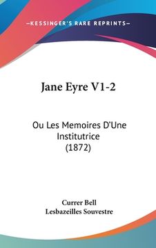 portada Jane Eyre V1-2: Ou Les Memoires D'Une Institutrice (1872) (en Francés)
