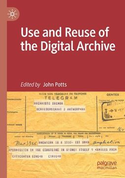 portada Use and Reuse of the Digital Archive (en Inglés)