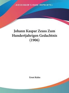 portada Johann Kaspar Zeuss Zum Hundertjahrigen Gedachtnis (1906) (in German)