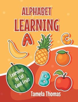 portada Alphabet Learning: Learning to Eat Good Fruit (en Inglés)