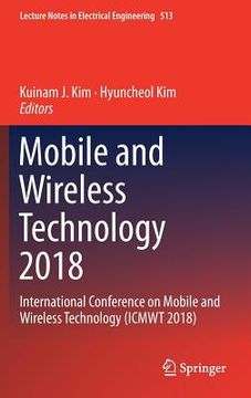 portada Mobile and Wireless Technology 2018: International Conference on Mobile and Wireless Technology (Icmwt 2018)